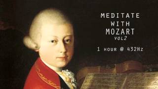 Meditate with Mozart  432Hz Classical Music  Vol 2 [upl. by Tolecnal827]