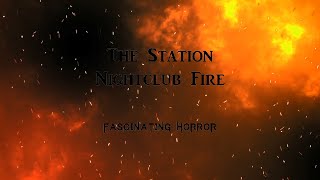 The Station Nightclub Fire  A Short Documentary  Fascinating Horror [upl. by Buzzell]