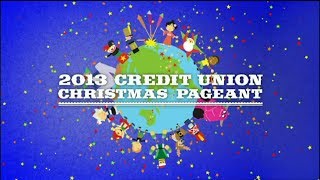 2013 Credit Union Christmas Pageant [upl. by Ramor824]