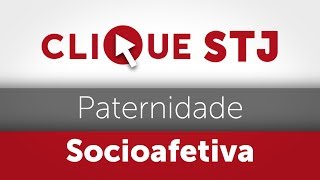 Clique STJ  Paternidade Socioafetiva 05102018 [upl. by Limaj957]