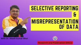 Selective Reporting amp Misrepresentation of Data  eSupport for Research  2022  Dr Akash Bhoi [upl. by Ahsieki]